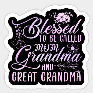 Blessed To Be Called Mom Grandma And Great Grandma Flower Sticker